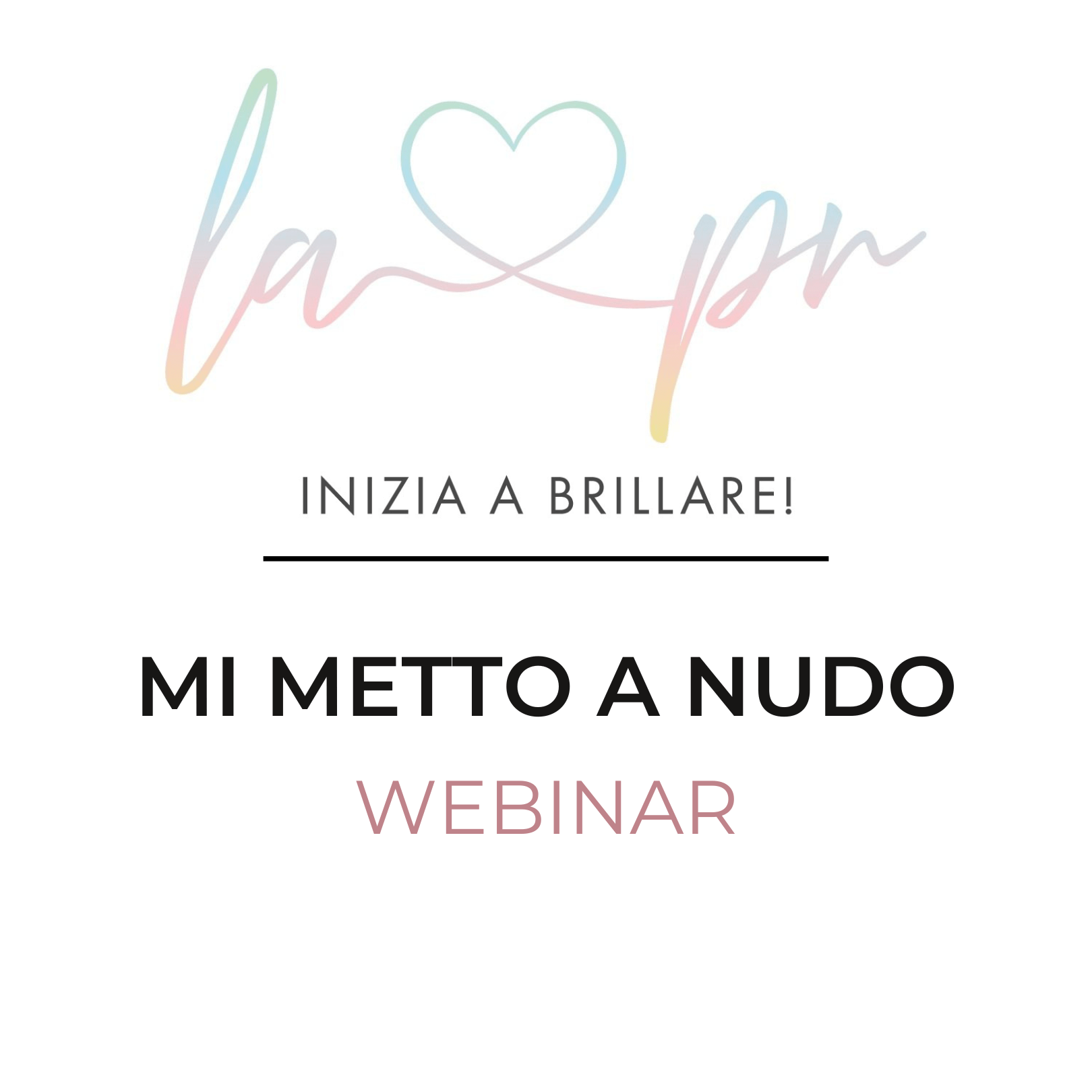 Registrazione Webinar - Mi metto a Nudo