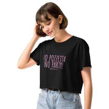 Crop top No Pozzetta, No Party!